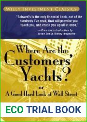 Where Are the Customers| Yachts?: Or a Good Hard Look at Wall Street