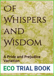 Of Whispers and Wisdom: A Pride and Prejudice Variation
