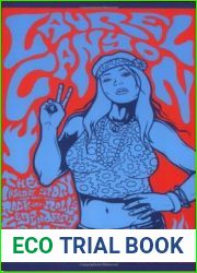 Laurel Canyon: The Inside Story of Rock-and-Roll|s Legendary Neighborhood