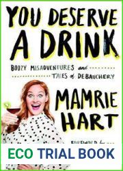 You Deserve a Drink: Boozy Misadventures and Tales of Debauchery