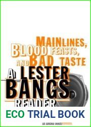 Main Lines, Blood Feasts, and Bad Taste: A Lester Bangs Reader