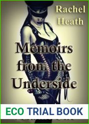 Memoirs from the Underside, Volume One