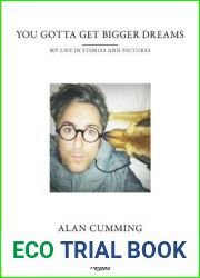 You Gotta Get Bigger Dreams: My Life in Stories and Pictures