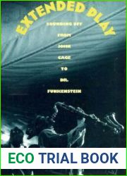 Extended Play: Sounding Off from John Cage to Dr. Funkenstein