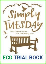 Simply Tuesday: Small-Moment Living in a Fast-Moving World