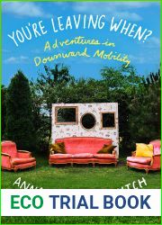 You|re Leaving When?: Adventures in Downward Mobility