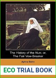 The History of the Nun; Or, the Fair Vow-Breaker
