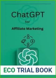 ChatGPT for Affiliate Marketing: The Ultimate Guide to Learning the Affiliate Marketing Applications, Uses and Advantages of the AI Software ChatGPT