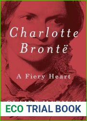 Charlotte Bronte: A Fiery Heart