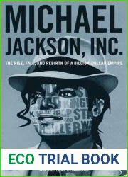 Michael Jackson, Inc.: The Rise, Fall, and Rebirth of a Billion-Dollar Empire