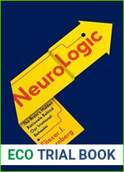 NeuroLogic: The Brain|s Hidden Rationale Behind Our Irrational Behavior