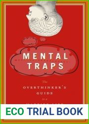 Mental Traps: The Overthinker|s Guide to a Happier Life