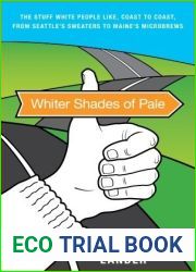 Whiter Shades of Pale: The Stuff White People Like, Coast to Coast, from Seattle|s Sweaters to Maine|s Microbrews