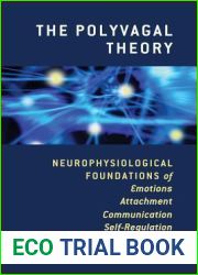 The Polyvagal Theory: Neurophysiological Foundations of Emotions, Attachment, Communication, and Self-regulation (Norton Series on Interpersonal Neurobiology)
