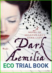 Dark Aemilia: A Novel of Shakespeare|s Dark Lady