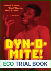 Dynomite!: Good Times, Bad Times, Our Times - A Memoir