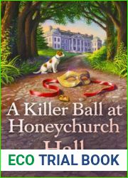 A Killer Ball at Honeychurch Hall (Honeychurch Hall Mystery #3)