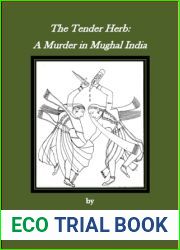 The Tender Herb: A Murder in Mughal India (Murray of Letho, #6)