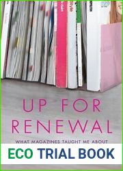 Up For Renewal: What Magazines Taught Me About Love, Sex, and Starting Over