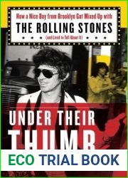 Under Their Thumb: How a Nice Boy from Brooklyn Got Mixed Up with the Rolling Stones (and Lived to Tell About It)