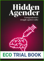 Hidden Agender: Transgenderism|s Struggle Against Reality