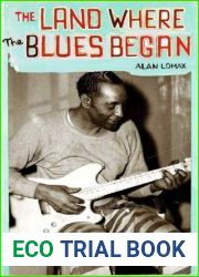 The Land Where the Blues Began