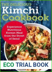 The Delicious Kimchi Cookbook: Experience Nutritious Korean Meal from the Street of Seoul