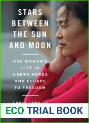 Stars Between the Sun and Moon: One Woman|s Life in North Korea and Escape to Freedom