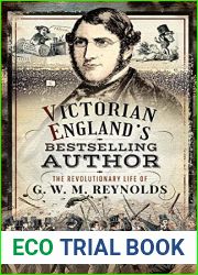 Victorian England|s Bestselling Author: The Revolutionary Life of G. W. M. Reynolds