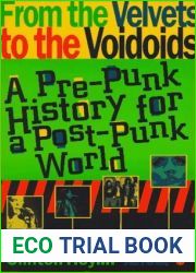 From the Velvets to the Voidoids: A Pre-Punk History for a Post-Punk World