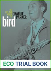 Bird: The Life and Music of Charlie Parker