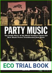 Party Music: The Inside Story of the Black Panthers| Band and How Black Power Transformed Soul Music