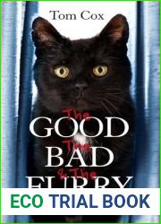 The Good, the Bad and the Furry: Life with the World|s Most Melancholy Cat and Other Whiskery Friends