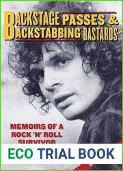Backstage Passes and Backstabbing Bastards: Memoirs of a Rock ‘n| Roll Survivor