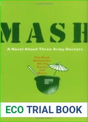 MASH: A Novel about Three Army Doctors (M*A*S*H, #1)