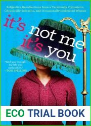It|s Not Me, It|s You: Subjective Recollections from a Terminally Optimist