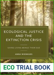 Ecological Justice and the Extinction Crisis: Giving Living Beings their Due