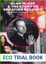 Alan McGee and the Story of Creation Records: This Ecstasy Romance Cannot Last