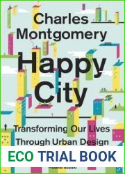 Happy City: Transforming Our Lives Through Urban Design