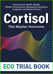 Cortisol: The Master Hormone: Improve Your Health, Weight, Fertility, Menopause, Longevity, and Reduce Stress