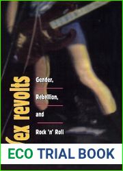 Sex Revolts: Gender, Rebellion, and Rock ‘n| Roll