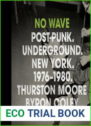 No Wave: Post-Punk. Underground. New York. 1976-1980.