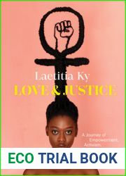 Love and Justice: A Journey of Empowerment, Activism, and Embracing Black Beauty