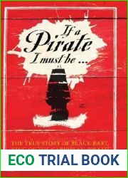 If a Pirate I Must Be: The True Story of Black Bart, and quot;King of the Caribbean Pirates and quot;