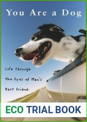 You Are a Dog: Life Through the Eyes of Man|s Best Friend