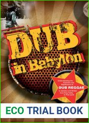 Dub in Babylon: The Emergence and Influence of Dub Reggae in Jamaica and Britain From King Tubby to Post Punk