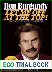 Let Me Off at the Top!: My Classy Life and Other Musings