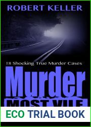 Murder Most Vile Volume 42: 18 Shocking True Crime Murder Cases