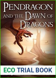 Pendragon and the Dawn of Dragons (Pendragon Legend, #6)