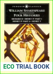 Four Histories ( and quot;Richard II and quot;, and quot;Henry IV Part One and quot;, and quot;Henry IV Part Two and quot;, and quot;Henry V and quot;)